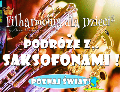 PODRÓŻE Z SAKSOFONAMI!🎷🎷 POZNAJ ŚWIAT! KONCERTY DLA DZIECI🥰🌎