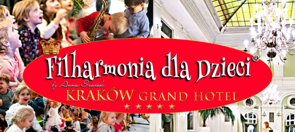 Filharmonia dla Dzieci KRAKOW GRAND HOTEL