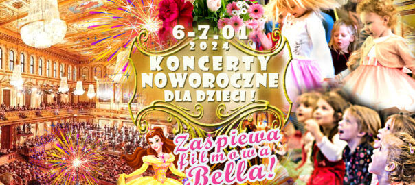 Koncert Noworoczny 2024 Warszawa dla Dzieci Bella i wiedenskie przeboje
