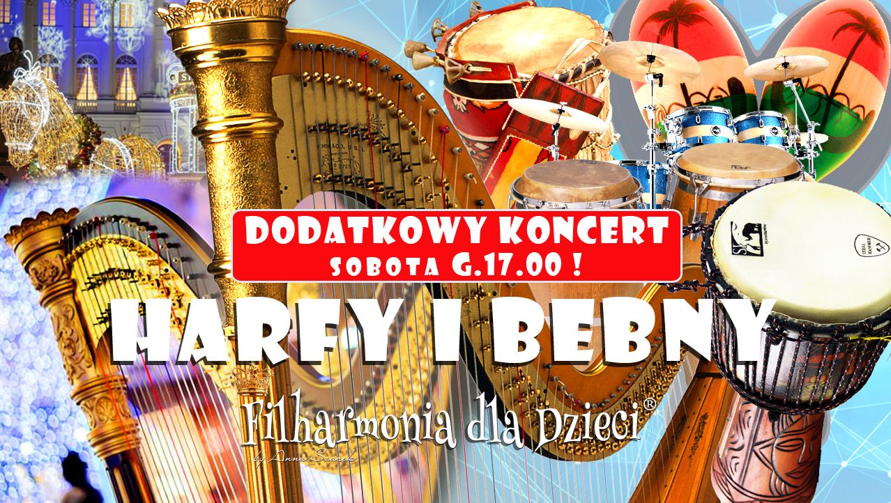Filharmonia dla Dzieci koncert dla Dzieci Warszawa Palac Staszica Harfy i Bębny dodatkowy koncert