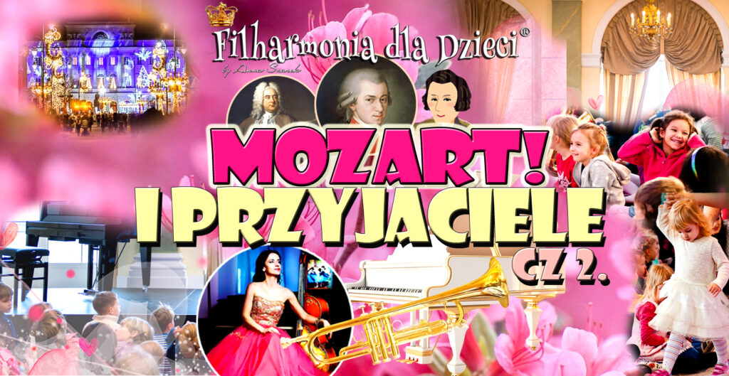 Mozart Haendel Chopin w Filharmonii dla Dzieci czerwiec. koncerty dla Dzieci Warszawa Krakow